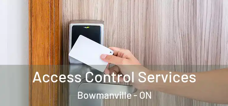 Access Control Services Bowmanville - ON