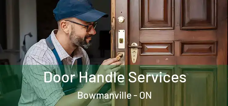 Door Handle Services Bowmanville - ON