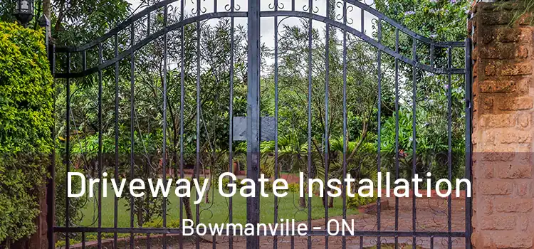 Driveway Gate Installation Bowmanville - ON
