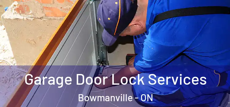 Garage Door Lock Services Bowmanville - ON