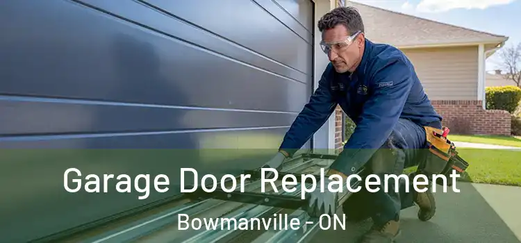  Garage Door Replacement Bowmanville - ON