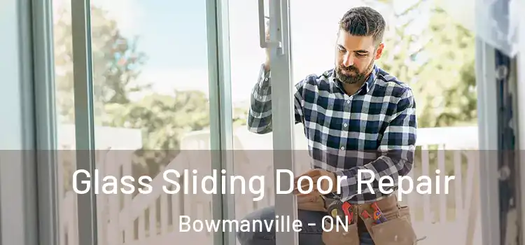 Glass Sliding Door Repair Bowmanville - ON