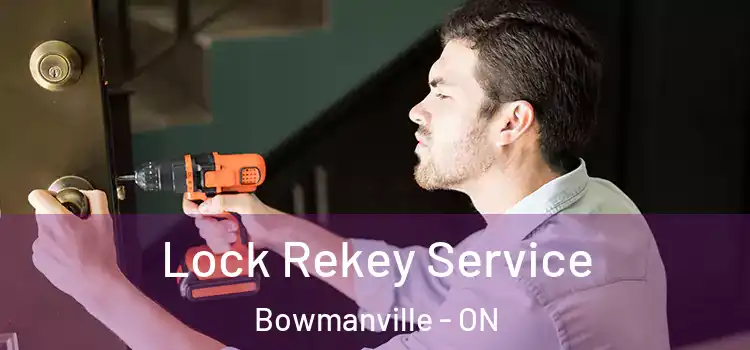 Lock Rekey Service Bowmanville - ON