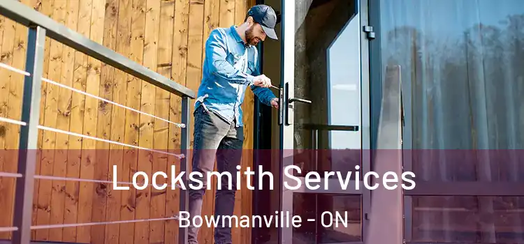 Locksmith Services Bowmanville - ON