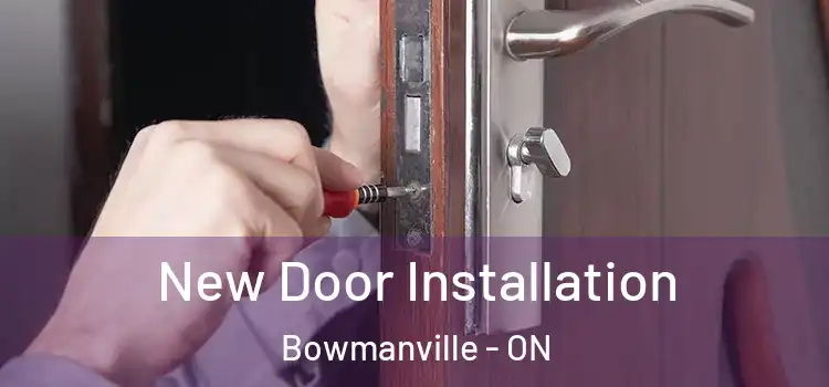  New Door Installation Bowmanville - ON