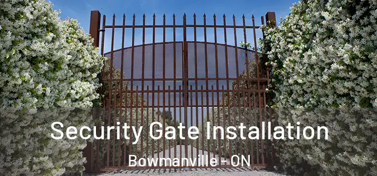 Security Gate Installation Bowmanville - ON