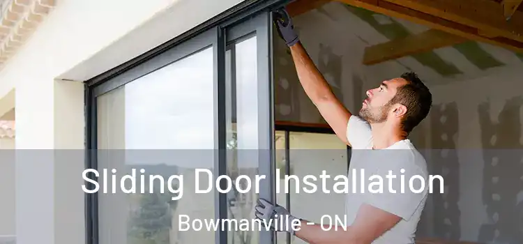Sliding Door Installation Bowmanville - ON