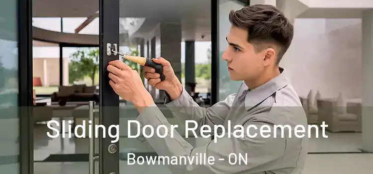 Sliding Door Replacement Bowmanville - ON